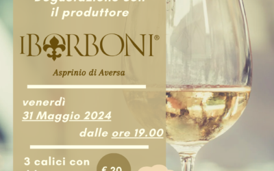 Degustazione con il produttore – 31 maggio 2024: I Borboni